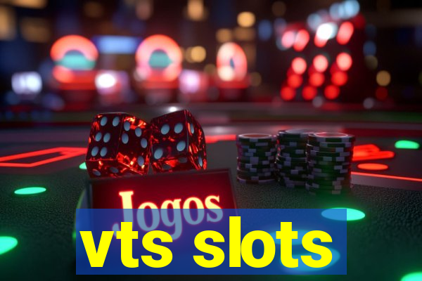 vts slots